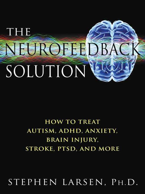 Title details for The Neurofeedback Solution by Stephen Larsen - Available